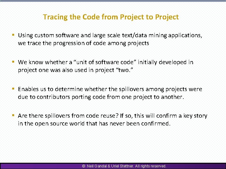 Tracing the Code from Project to Project § Using custom software and large scale