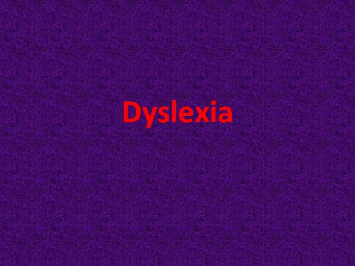 Dyslexia 