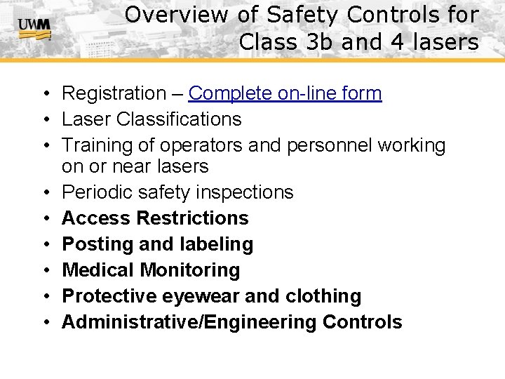 Overview of Safety Controls for Class 3 b and 4 lasers • Registration –