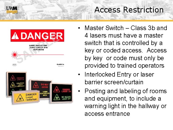 Access Restriction • Master Switch – Class 3 b and 4 lasers must have