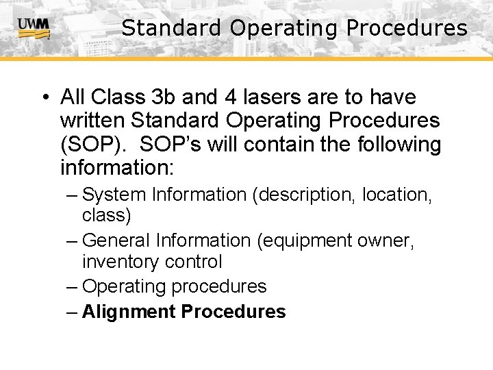 Standard Operating Procedures • All Class 3 b and 4 lasers are to have