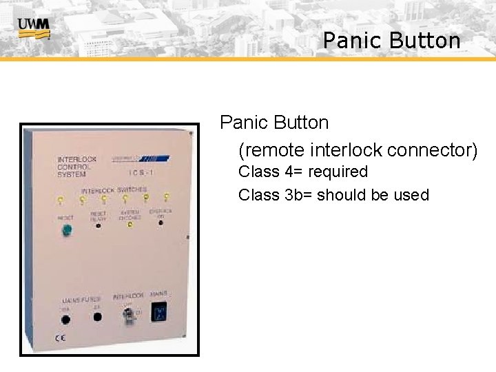Panic Button (remote interlock connector) Class 4= required Class 3 b= should be used