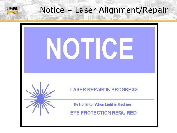 Notice – Laser Alignment/Repair 