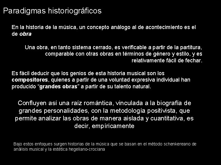 Paradigmas historiográficos En la historia de la música, un concepto análogo al de acontecimiento Paradigmas historiográficos En la historia de la música, un concepto análogo al de acontecimiento