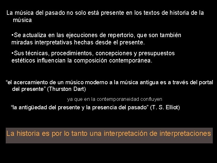 La música del pasado no solo está presente en los textos de historia de La música del pasado no solo está presente en los textos de historia de