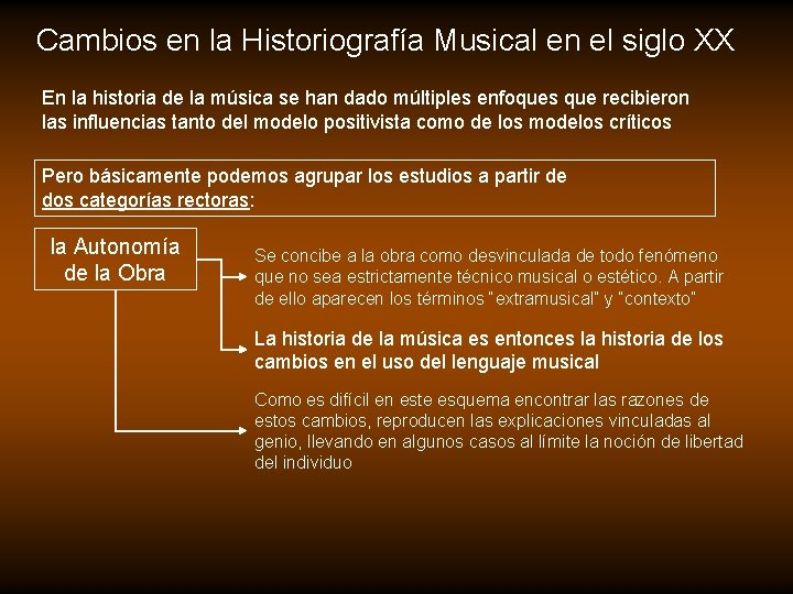 Cambios en la Historiografía Musical en el siglo XX En la historia de la Cambios en la Historiografía Musical en el siglo XX En la historia de la
