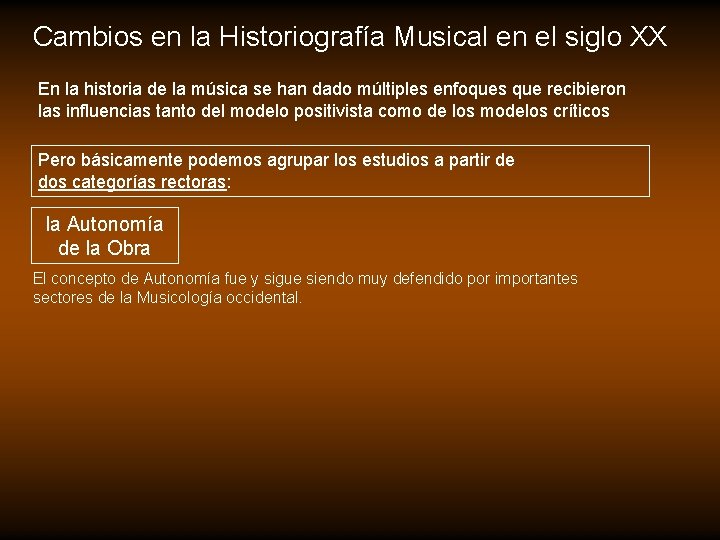 Cambios en la Historiografía Musical en el siglo XX En la historia de la Cambios en la Historiografía Musical en el siglo XX En la historia de la