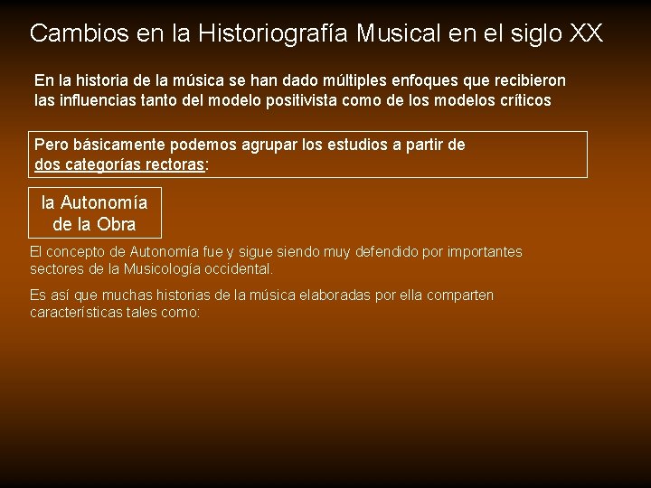 Cambios en la Historiografía Musical en el siglo XX En la historia de la Cambios en la Historiografía Musical en el siglo XX En la historia de la