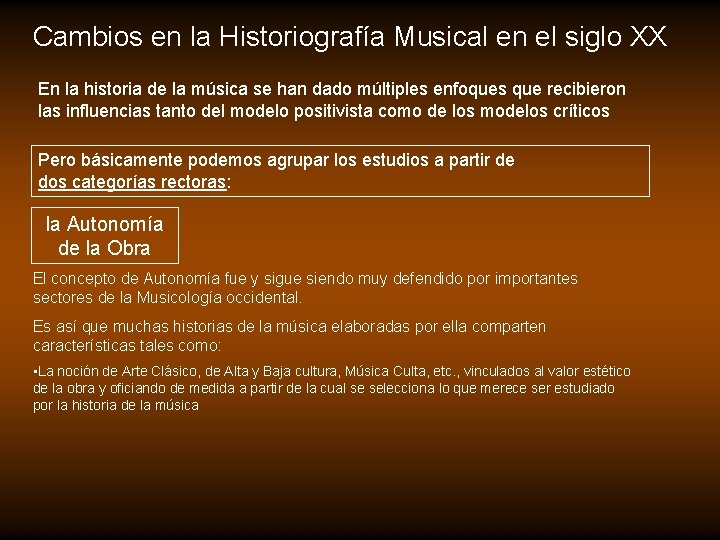 Cambios en la Historiografía Musical en el siglo XX En la historia de la Cambios en la Historiografía Musical en el siglo XX En la historia de la