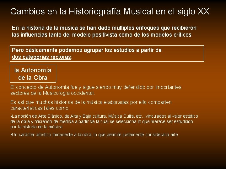 Cambios en la Historiografía Musical en el siglo XX En la historia de la Cambios en la Historiografía Musical en el siglo XX En la historia de la