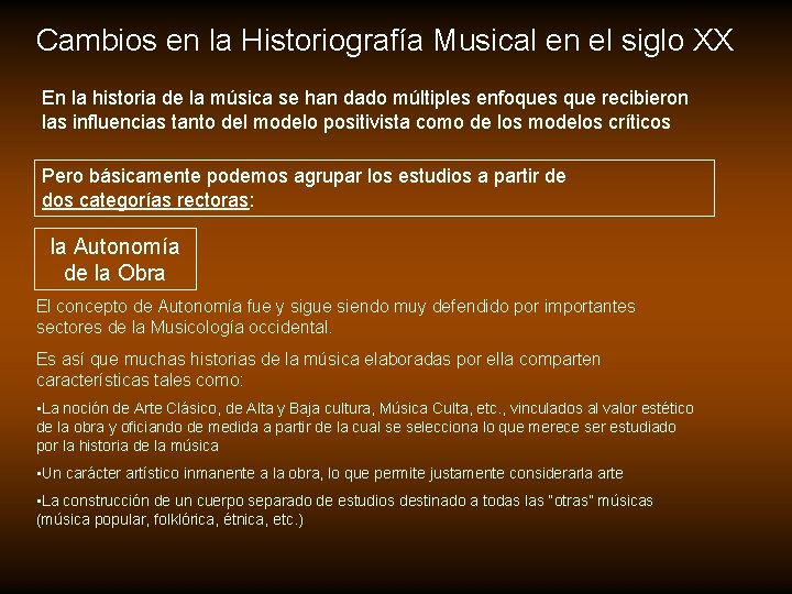 Cambios en la Historiografía Musical en el siglo XX En la historia de la Cambios en la Historiografía Musical en el siglo XX En la historia de la