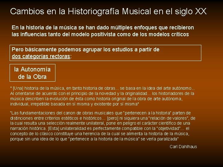 Cambios en la Historiografía Musical en el siglo XX En la historia de la Cambios en la Historiografía Musical en el siglo XX En la historia de la