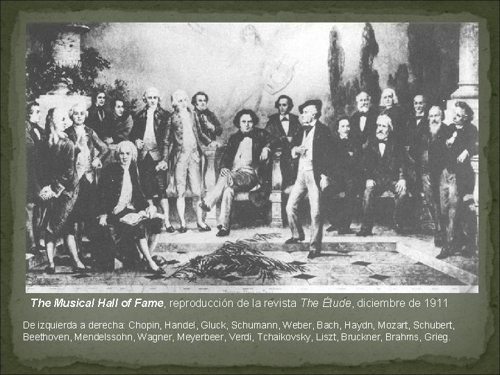 The Musical Hall of Fame, reproducción de la revista The Étude, diciembre de 1911 The Musical Hall of Fame, reproducción de la revista The Étude, diciembre de 1911