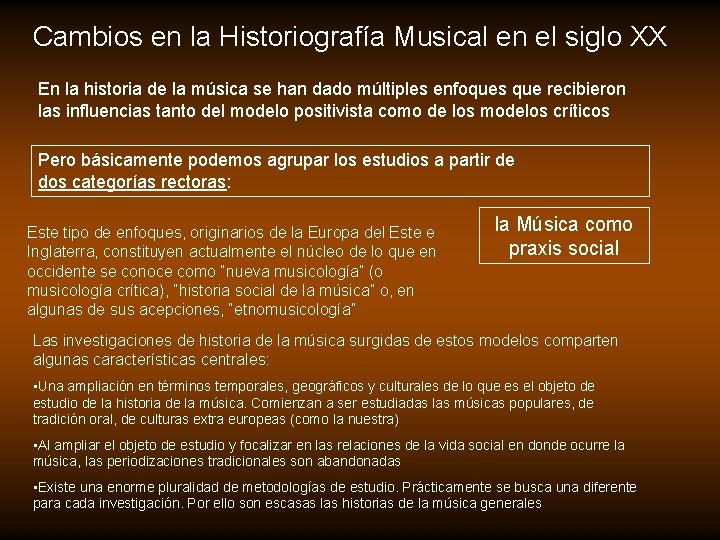 Cambios en la Historiografía Musical en el siglo XX En la historia de la Cambios en la Historiografía Musical en el siglo XX En la historia de la