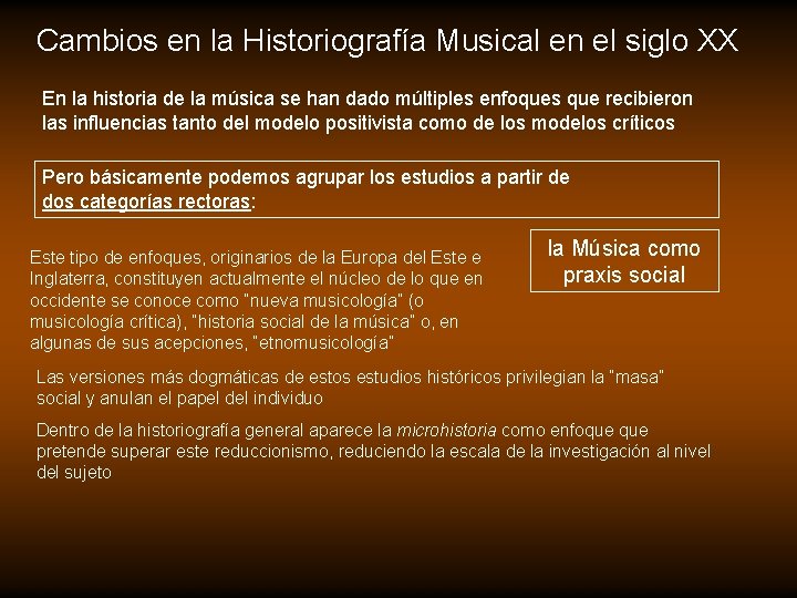 Cambios en la Historiografía Musical en el siglo XX En la historia de la Cambios en la Historiografía Musical en el siglo XX En la historia de la