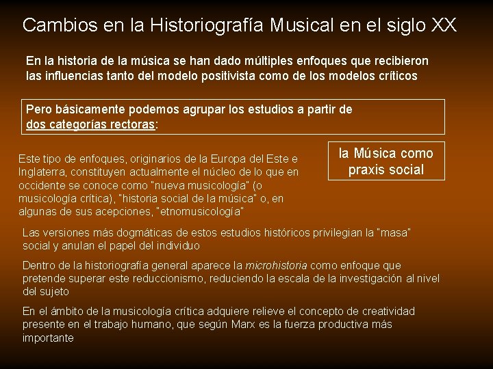 Cambios en la Historiografía Musical en el siglo XX En la historia de la Cambios en la Historiografía Musical en el siglo XX En la historia de la