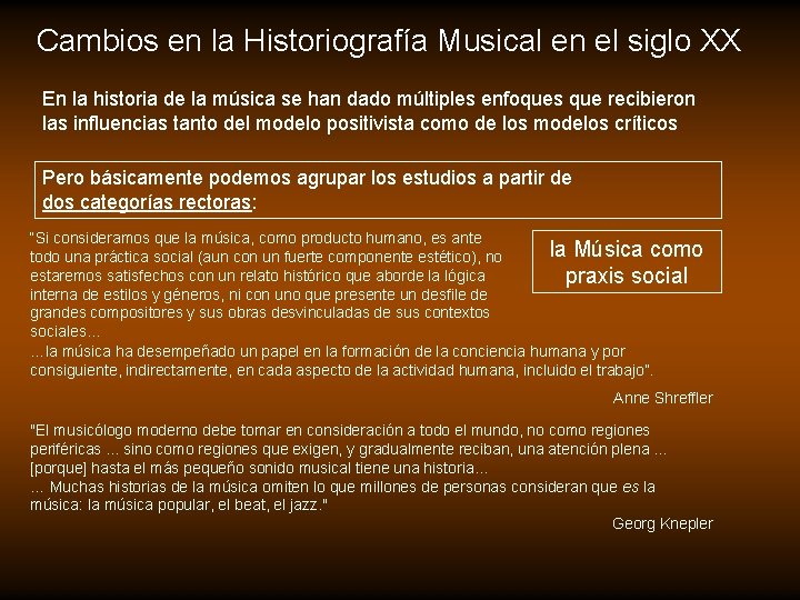 Cambios en la Historiografía Musical en el siglo XX En la historia de la Cambios en la Historiografía Musical en el siglo XX En la historia de la