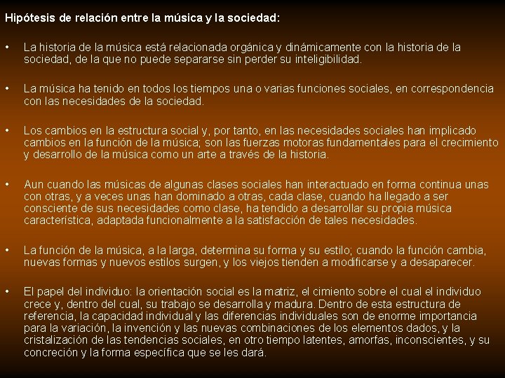 Hipótesis de relación entre la música y la sociedad: • La historia de la Hipótesis de relación entre la música y la sociedad: • La historia de la