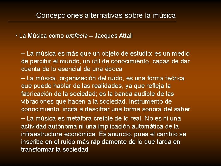 Concepciones alternativas sobre la música • La Música como profecía – Jacques Attali – Concepciones alternativas sobre la música • La Música como profecía – Jacques Attali –