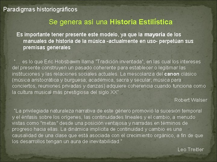Paradigmas historiográficos Se genera así una Historia Estilística Es importante tener presente este modelo, Paradigmas historiográficos Se genera así una Historia Estilística Es importante tener presente este modelo,