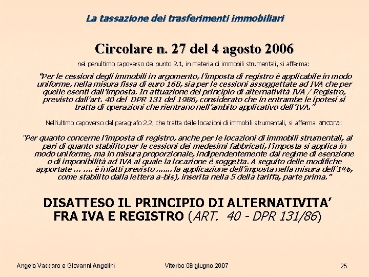 La tassazione dei trasferimenti immobiliari Circolare n. 27 del 4 agosto 2006 nel penultimo