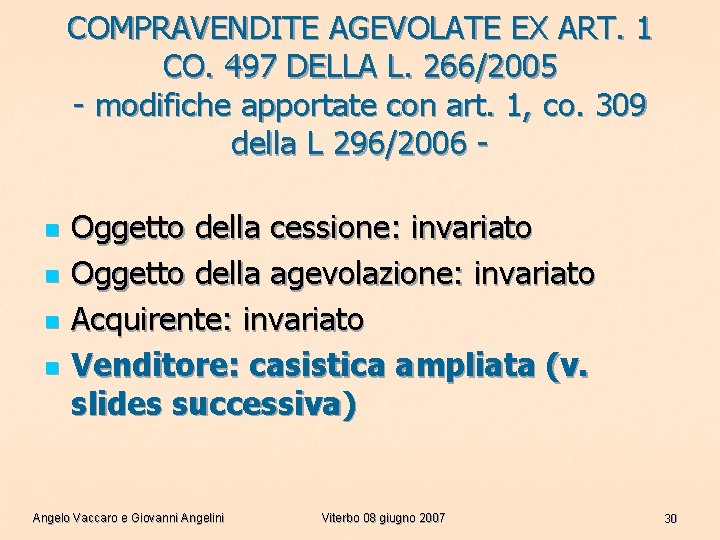 COMPRAVENDITE AGEVOLATE EX ART. 1 CO. 497 DELLA L. 266/2005 - modifiche apportate con