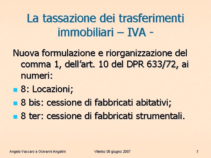 La tassazione dei trasferimenti immobiliari – IVA Nuova formulazione e riorganizzazione del comma 1,