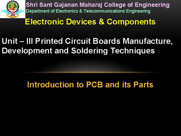 Shri Sant Gajanan Maharaj College of Engineering Department of Electronics & Telecommunications Engineering Electronic