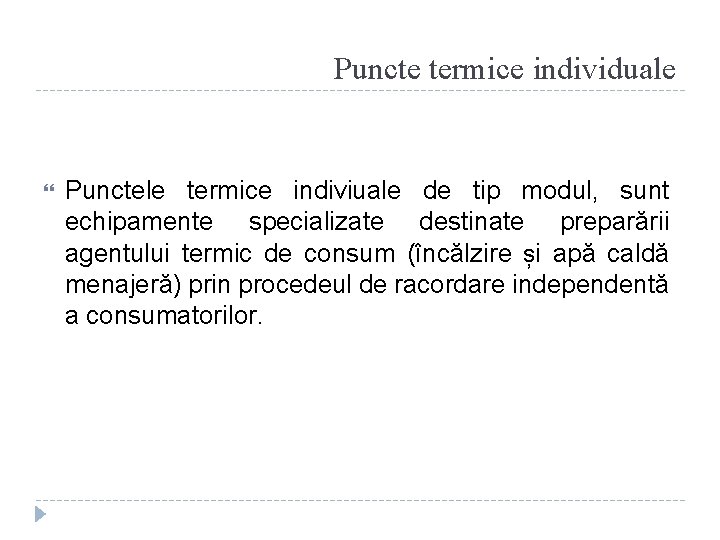 Puncte termice individuale Punctele termice indiviuale de tip modul, sunt echipamente specializate destinate preparării