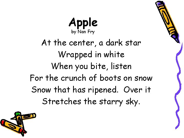 Apple by Nan Fry At the center, a dark star Wrapped in white When