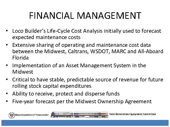 FINANCIAL MANAGEMENT • Loco Builder’s Life-Cycle Cost Analysis initially used to forecast expected maintenance