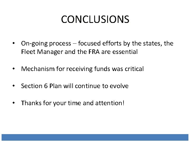 CONCLUSIONS • On-going process – focused efforts by the states, the Fleet Manager and