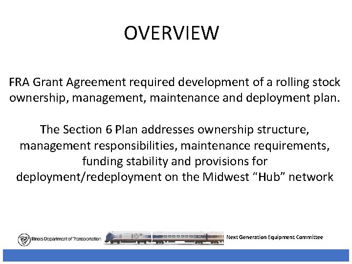 OVERVIEW FRA Grant Agreement required development of a rolling stock ownership, management, maintenance and