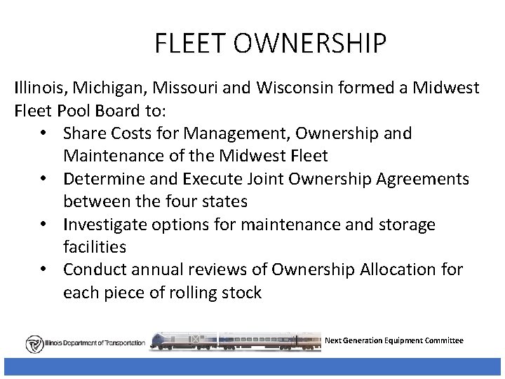 FLEET OWNERSHIP Illinois, Michigan, Missouri and Wisconsin formed a Midwest Fleet Pool Board to: