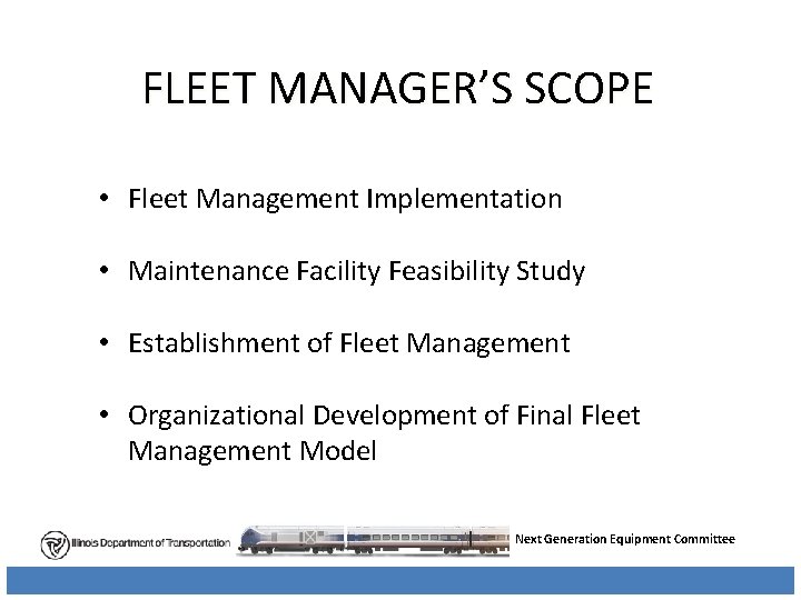 FLEET MANAGER’S SCOPE • Fleet Management Implementation • Maintenance Facility Feasibility Study • Establishment