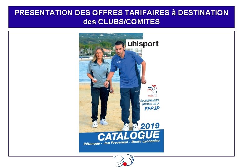 PRESENTATION DES OFFRES TARIFAIRES à DESTINATION des CLUBS/COMITES 