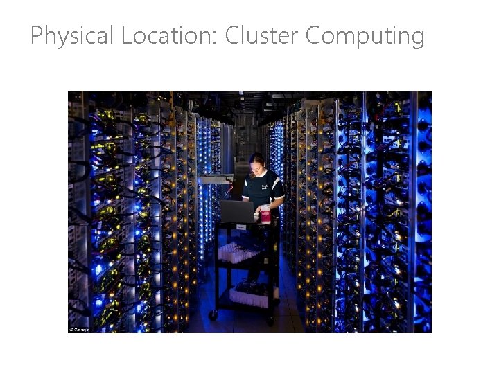 Physical Location: Cluster Computing 