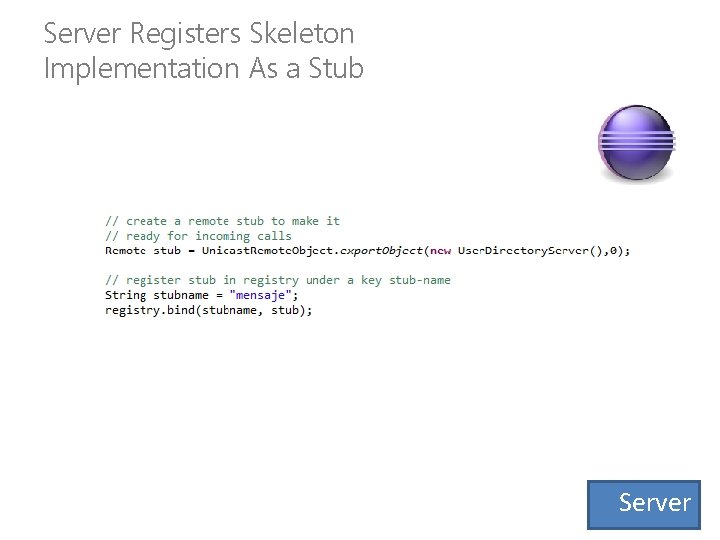 Server Registers Skeleton Implementation As a Stub Server 