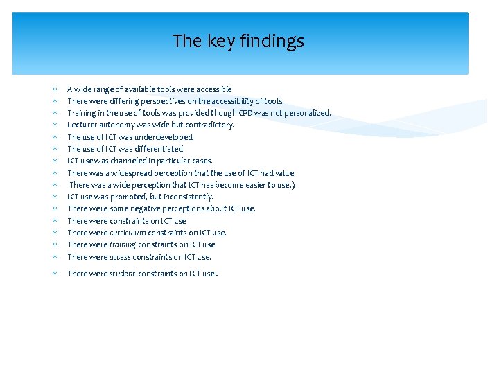 The key findings A wide range of available tools were accessible There were differing