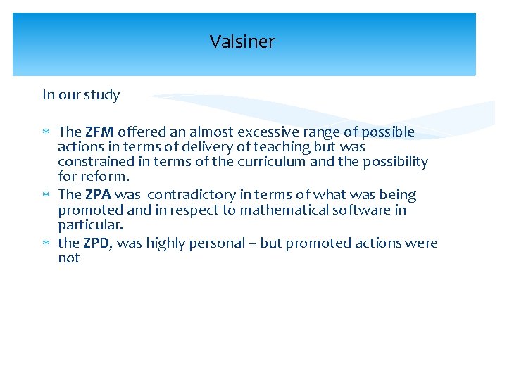 Valsiner In our study The ZFM offered an almost excessive range of possible actions