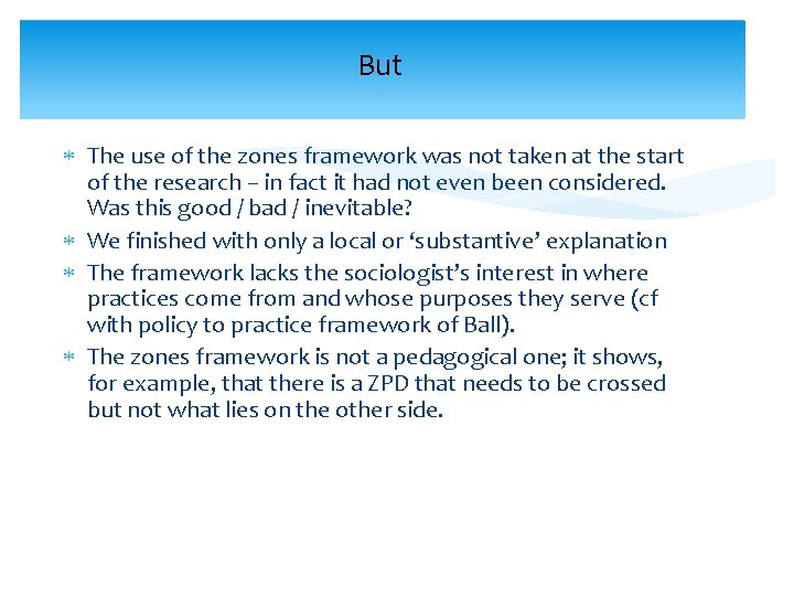 But The use of the zones framework was not taken at the start of