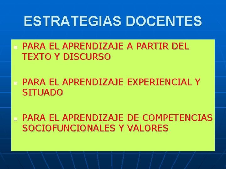 ESTRATEGIAS DOCENTES n n n PARA EL APRENDIZAJE A PARTIR DEL TEXTO Y DISCURSO