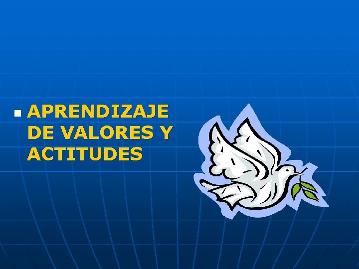 n APRENDIZAJE DE VALORES Y ACTITUDES 