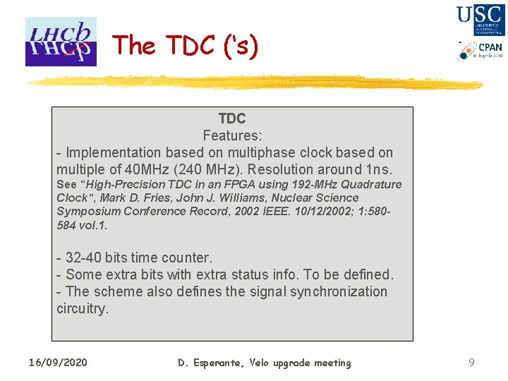 The TDC (‘s) TDC Features: - Implementation based on multiphase clock based on multiple