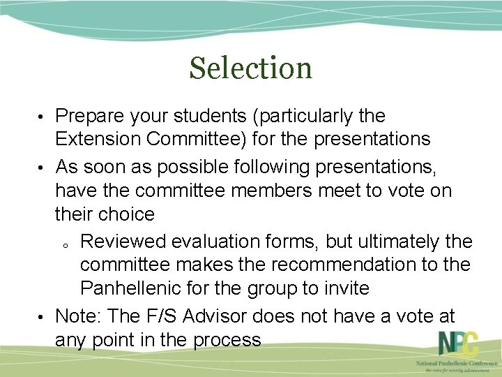 Selection • Prepare your students (particularly the Extension Committee) for the presentations • As