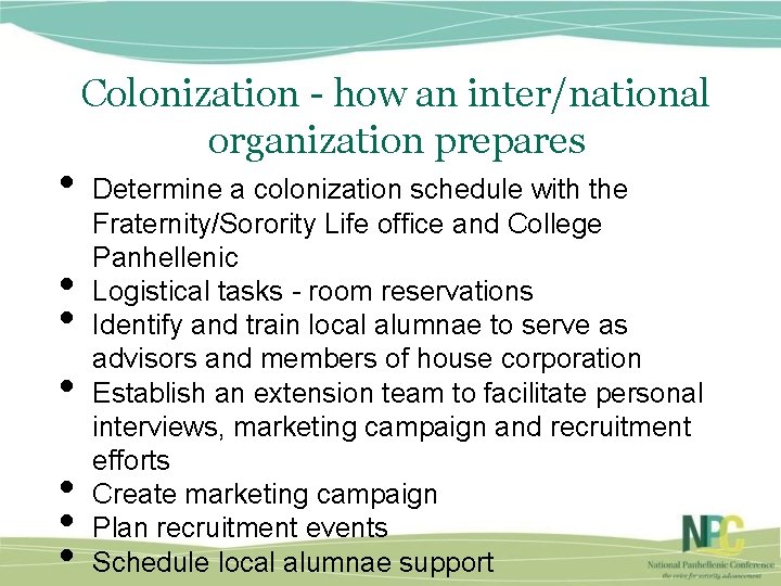 • • Colonization - how an inter/national organization prepares Determine a colonization schedule