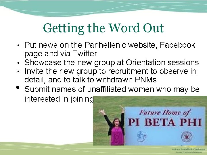 Getting the Word Out • Put news on the Panhellenic website, Facebook page and