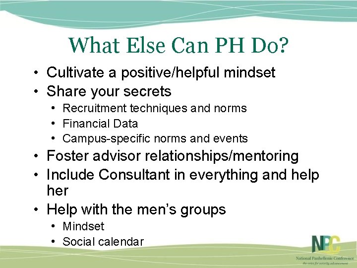 What Else Can PH Do? • Cultivate a positive/helpful mindset • Share your secrets