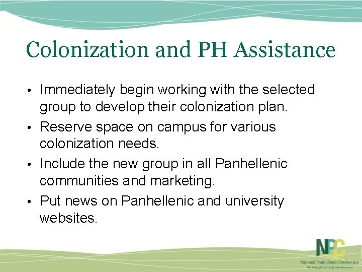 Colonization and PH Assistance • Immediately begin working with the selected group to develop