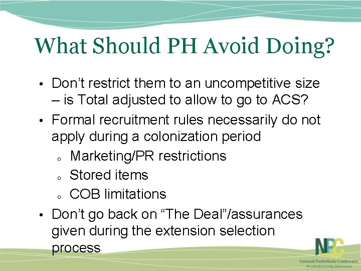 What Should PH Avoid Doing? • Don’t restrict them to an uncompetitive size –